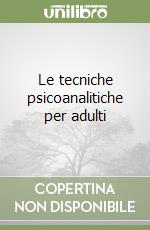 Le tecniche psicoanalitiche per adulti libro