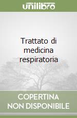 Trattato di medicina respiratoria libro