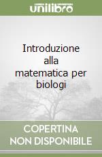 Introduzione alla matematica per biologi