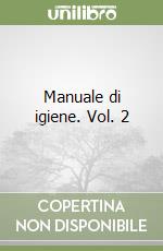 Manuale di igiene. Vol. 2