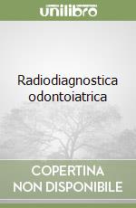 Radiodiagnostica odontoiatrica libro