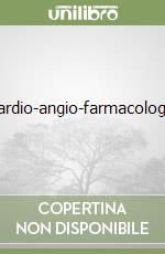 Cardio-angio-farmacologia