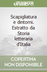 Scapigliatura e dintorni. Estratto da Storia letteraria d'Italia libro
