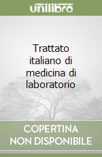 Trattato italiano di medicina di laboratorio (2)