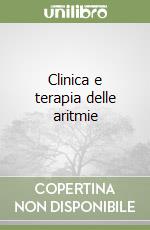 Clinica e terapia delle aritmie