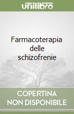 Farmacoterapia delle schizofrenie libro