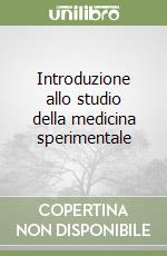 Introduzione allo studio della medicina sperimentale libro