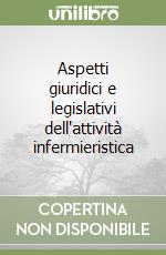 Aspetti giuridici e legislativi dell'attività infermieristica