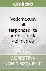 Vademecum sulla responsabilità professionale del medico