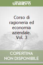 Corso di ragioneria ed economia aziendale. Vol. 3 libro