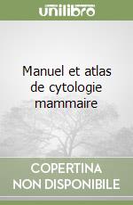 Manuel et atlas de cytologie mammaire libro