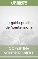 La guida pratica dell'ipertensione libro