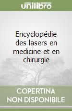 Encyclopédie des lasers en medicine et en chirurgie libro