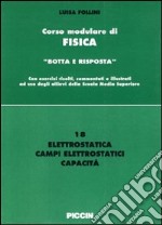 Elettrostatica; campi elettrostatici; capacità libro