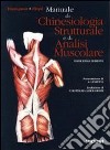 Manuale di chinesiologia strutturale e di analisi muscolare libro