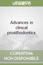 Advances in clinical prosthodontics libro