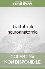 Trattato di neuroanatomia libro