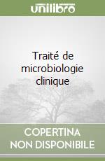 Traité de microbiologie clinique