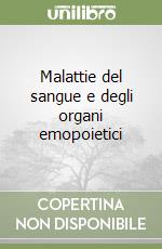 Malattie del sangue e degli organi emopoietici libro