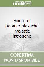 Sindromi paraneoplastiche malattie iatrogene