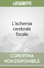 L'ischemia cerebrale focale libro