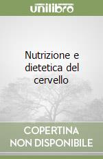 Nutrizione e dietetica del cervello