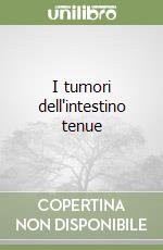 I tumori dell'intestino tenue