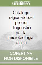 Catalogo ragionato dei presidi diagnostici per la microbiologia clinica