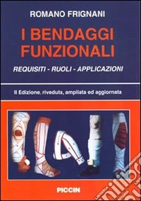 I bendaggi funzionali. Requisiti, ruoli, applicazioni libro