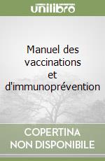 Manuel des vaccinations et d'immunoprévention