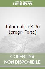 Informatica X Bn (progr. Forte) libro