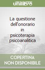 La questione dell'onorario in psicoterapia psicoanalitica