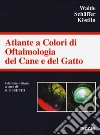 Atlante a colori di oftalmologia del cane e del gatto. Ediz. a colori libro