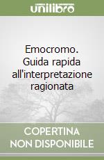 Emocromo. Guida rapida all'interpretazione ragionata libro