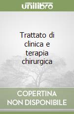 Trattato di clinica e terapia chirurgica