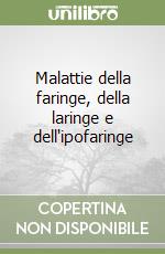 Malattie della faringe, della laringe e dell'ipofaringe