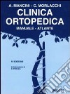Clinica ortopedica. Manuale-atlante libro