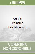 Analisi chimica quantitativa libro