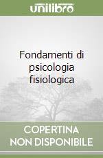 Fondamenti di psicologia fisiologica libro