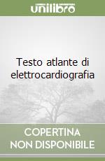 Testo atlante di elettrocardiografia