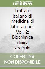 Trattato italiano di medicina di laboratorio. Vol. 2: Biochimica clinica speciale