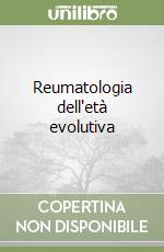 Reumatologia dell'età evolutiva libro