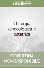 Chirurgia ginecologica e ostetrica