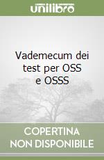 Vademecum dei test per OSS e OSSS libro