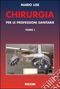 Chirurgia. Per le professioni sanitarie libro