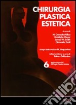 Chirurgia plastica estetica. Vol. 6: Aggiornamenti