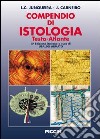 Compendio di istologia. Testo-atlante. Ediz. italiana e inglese libro