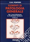 Elementi di patologia generale. Per i corsi di laurea in professioni sanitarie libro