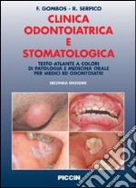 Clinica odontoiatrica e stomatologica. Testo-atlante a colori di patologia e medicina orale per medici ed odontoiatri