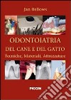 Odontoiatria del cane e del gatto. Tecniche, materiali, attrezzature. Ediz. italiana e inglese libro